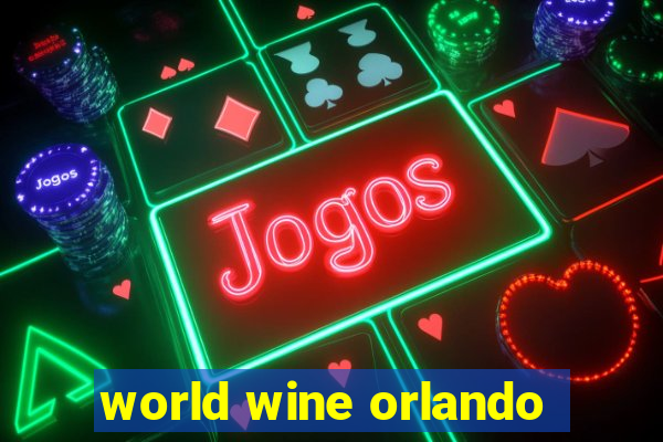 world wine orlando